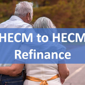 HECM to HECM Refinance