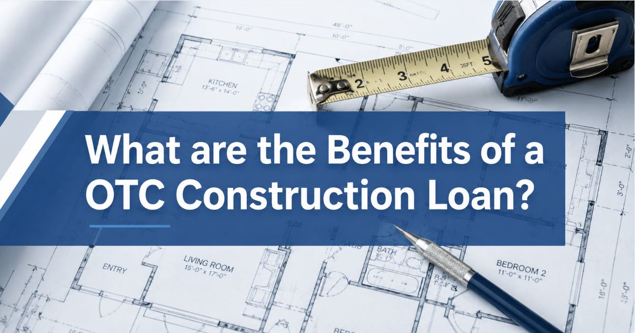 Benefits of a Conventional One-Time Close construction loan in Delaware: single closing, low down payment, fixed rate, single appraisal