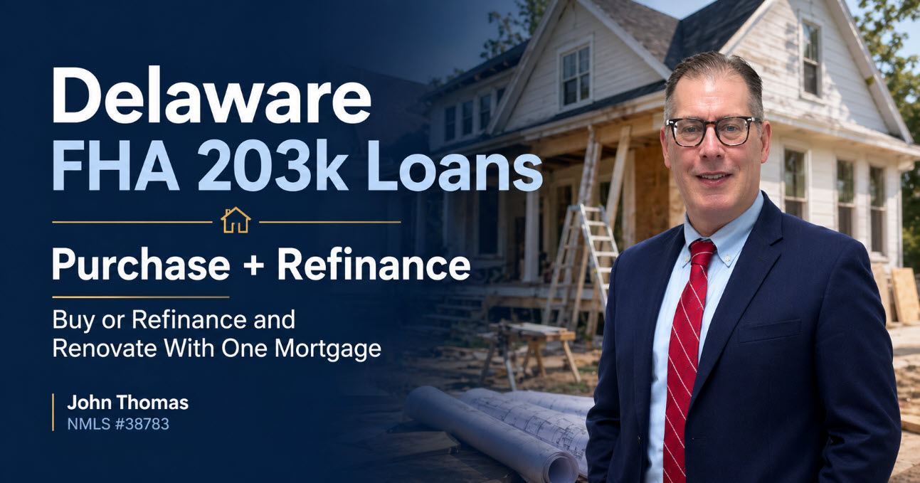 Delaware FHA 203k Loans - John Thomas NMLS 38783 DSHA Approved Lender