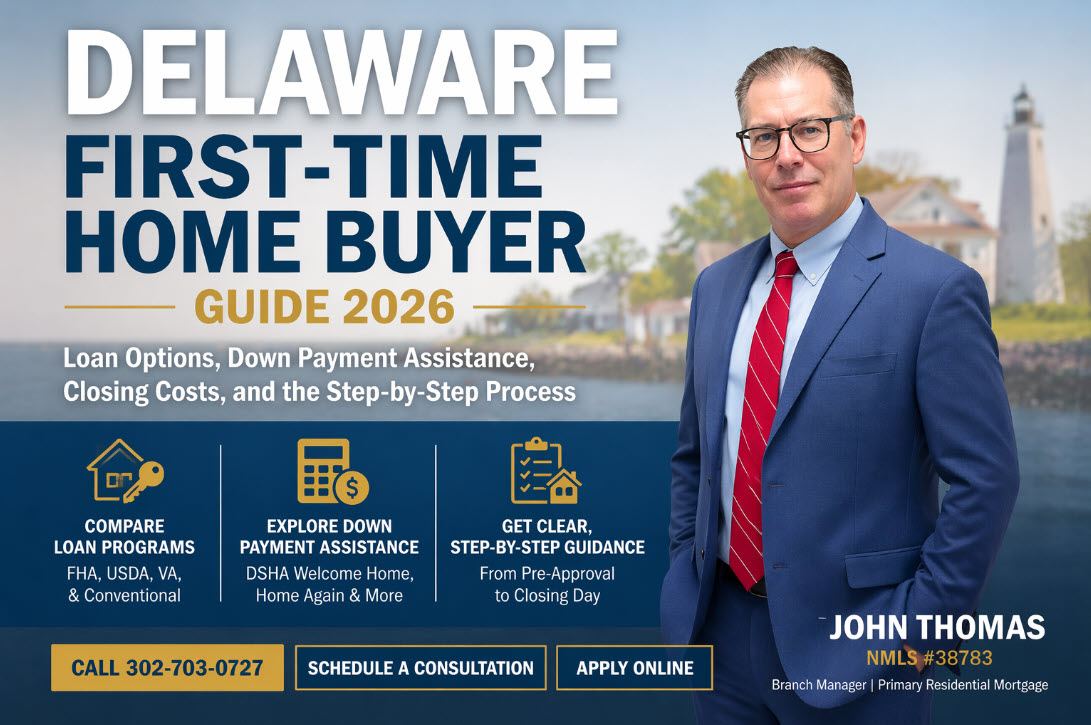 Delaware first time home buyer guide 2026 - John Thomas, NMLS #38783, Newark, Delaware