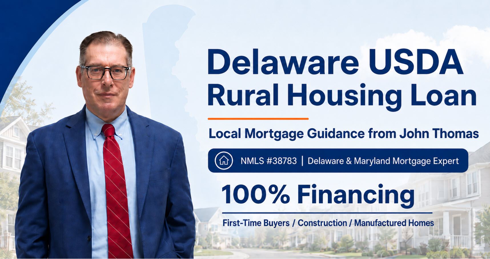 Delaware USDA Rural Housing Loan hero graphic with John Thomas in a navy suit beside a Delaware map silhouette and neighborhood scene, with 100% financing text - NMLS #38783