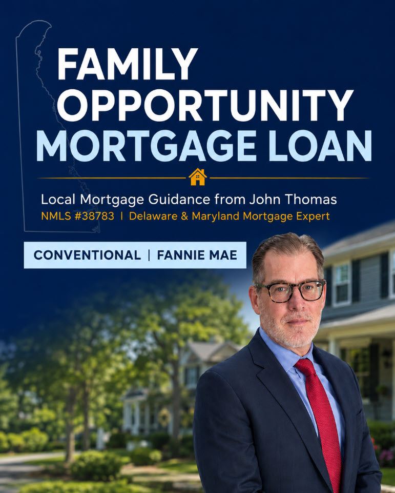 Family Opportunity Mortgage Loan Delaware - buying a home for an aging parent or an adult child with a disability, with John R. Thomas, NMLS #38783