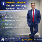 How to choose the best mortgage lender in Delaware trusted loan officer advice