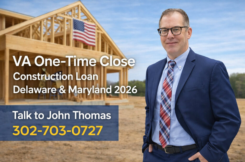 John Thomas VA construction loan specialist helping veterans build homes in Delaware with a one-time close construction loan