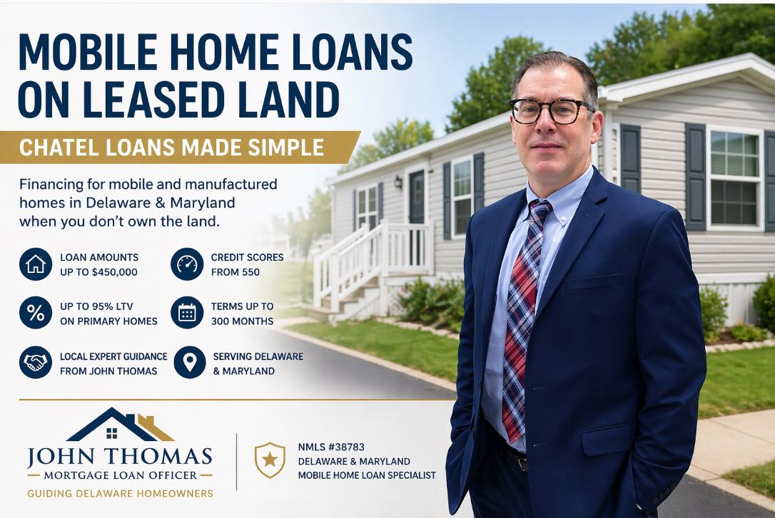 Mobile Home Loans on Leased Land in Delaware - John Thomas NMLS 38783 Chattel Loan Specialist